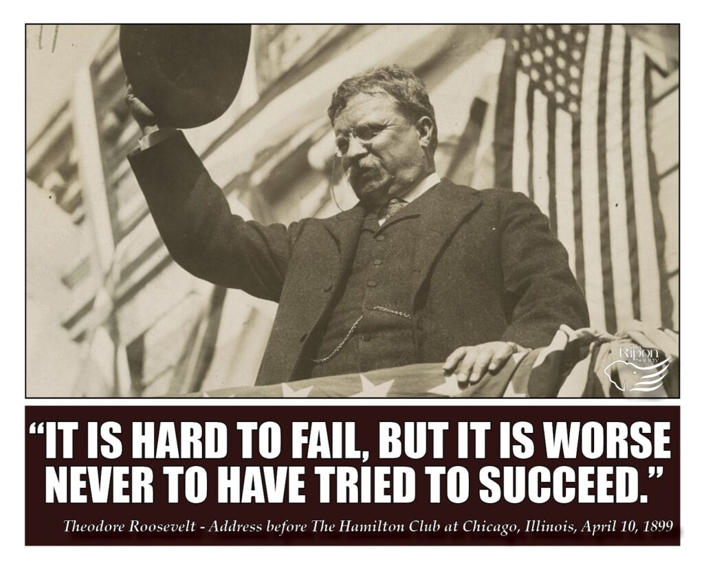 “It is hard to fail, but it is worse never to have tried to succeed."

Address before The Hamilton Club at Chicago, Illinois, April 10, 1899